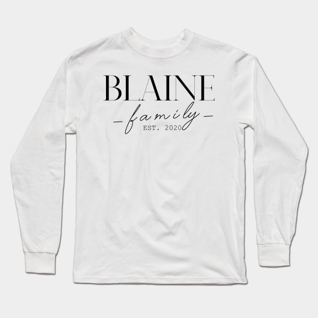 Blaine Family EST. 2020, Surname, Blaine Long Sleeve T-Shirt by ProvidenciaryArtist